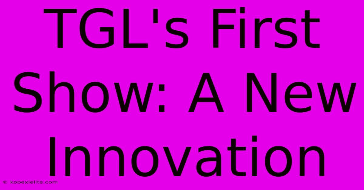 TGL's First Show: A New Innovation