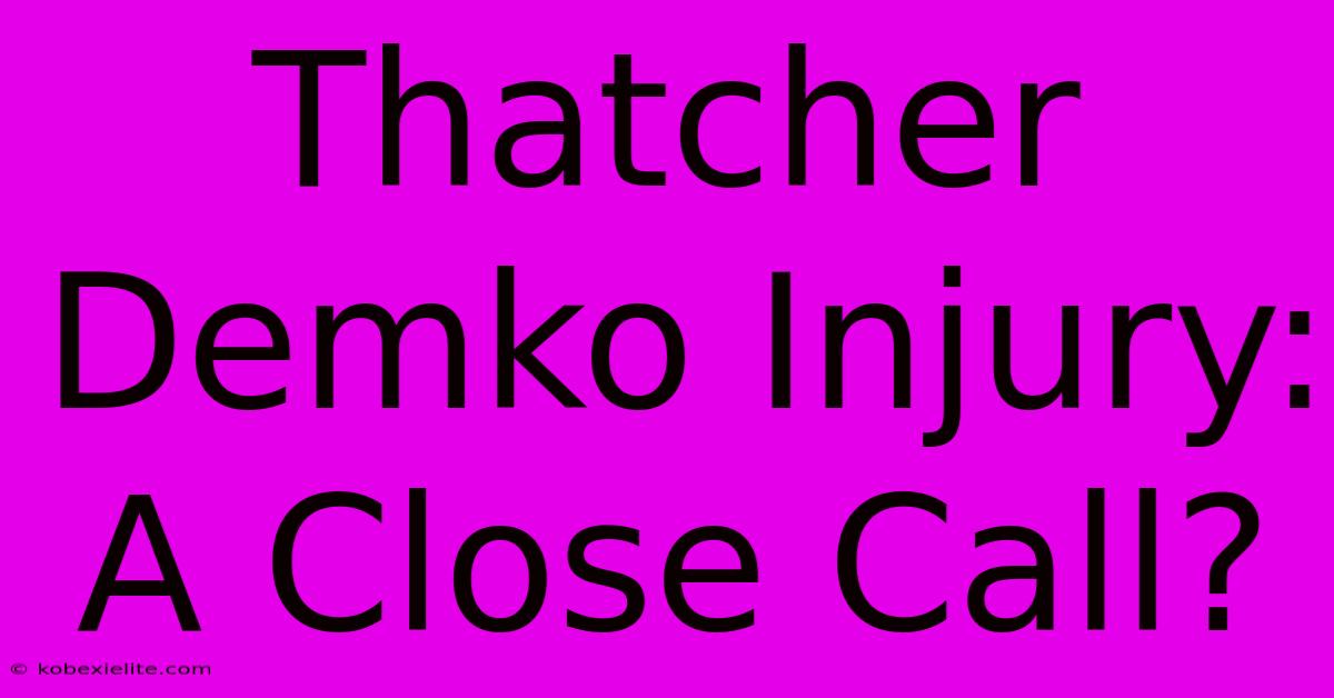 Thatcher Demko Injury: A Close Call?