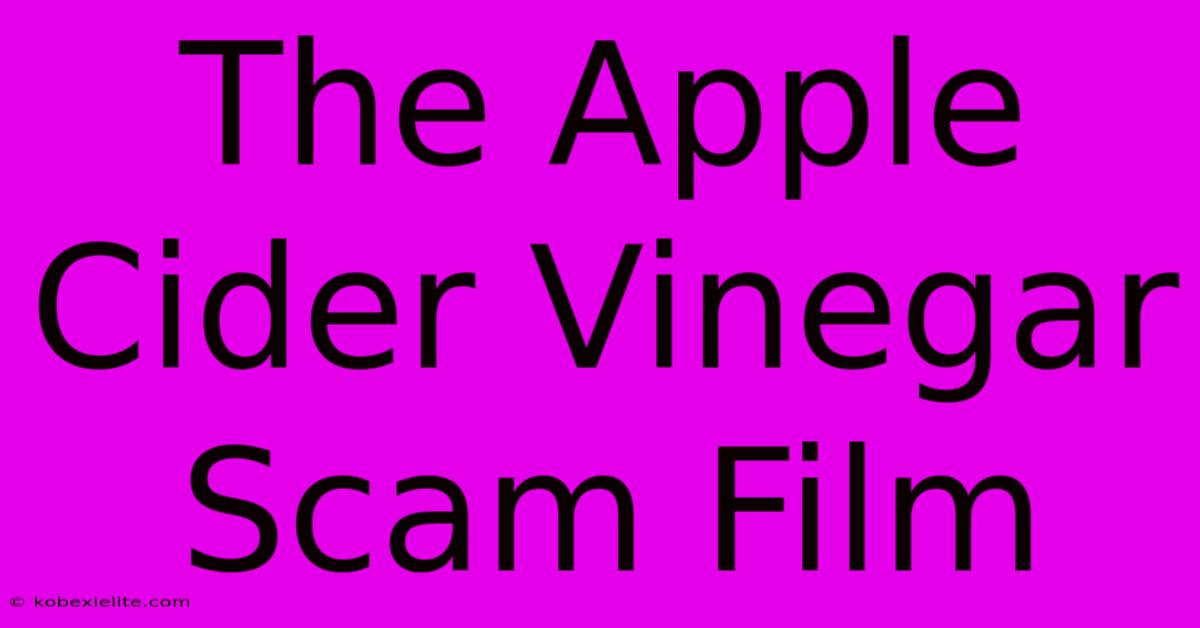 The Apple Cider Vinegar Scam Film