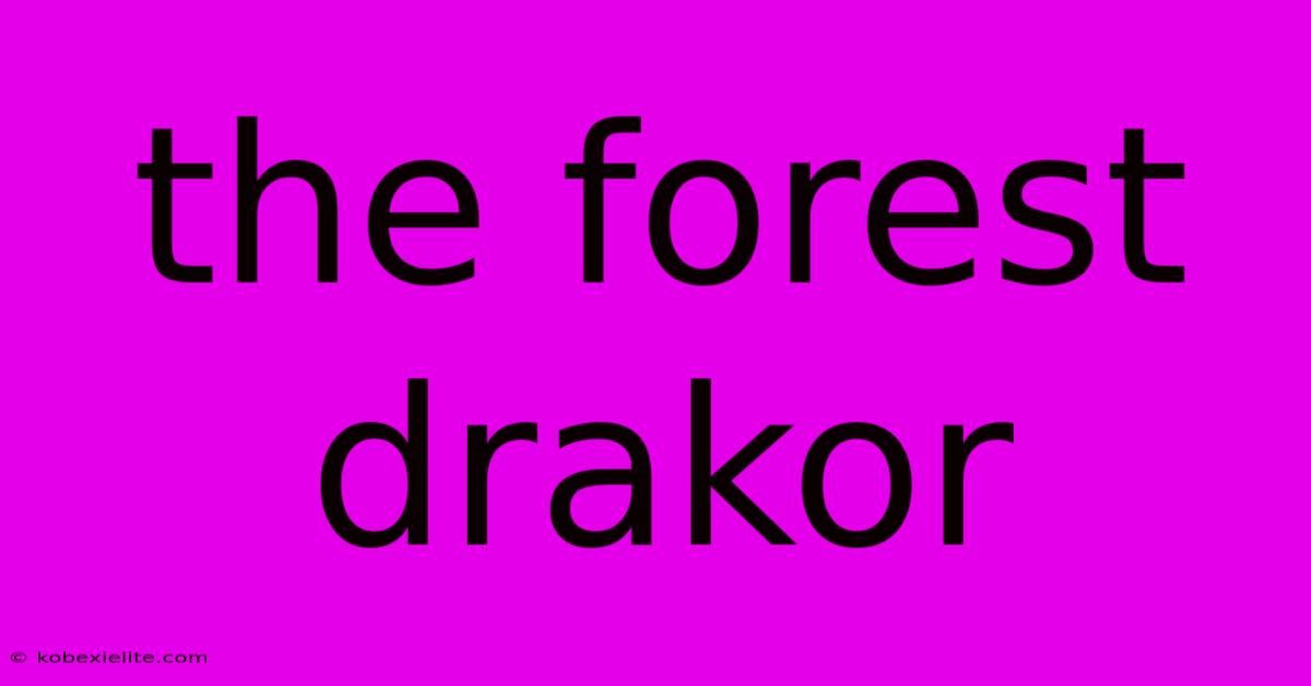 The Forest Drakor