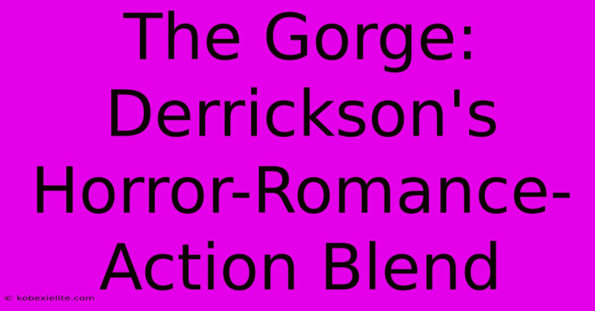 The Gorge: Derrickson's Horror-Romance-Action Blend