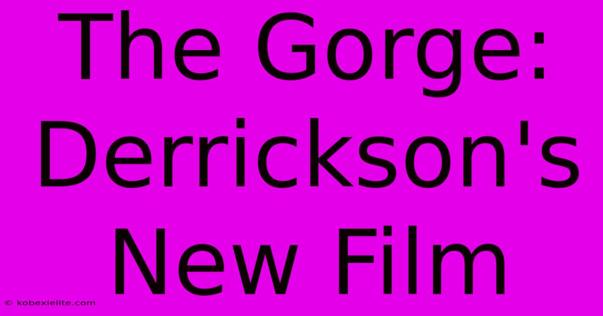 The Gorge: Derrickson's New Film