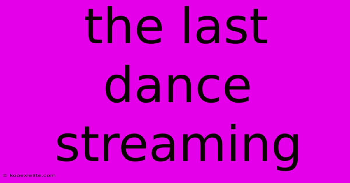 The Last Dance Streaming