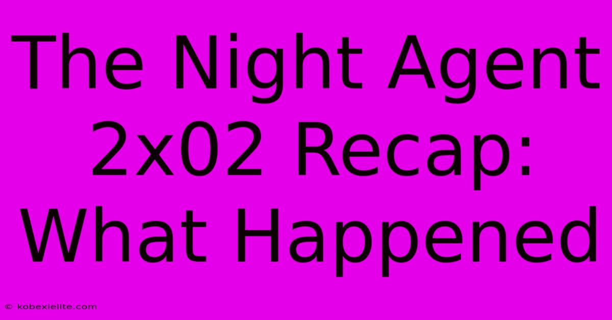 The Night Agent 2x02 Recap: What Happened