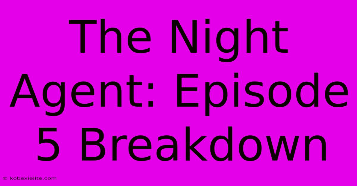 The Night Agent: Episode 5 Breakdown