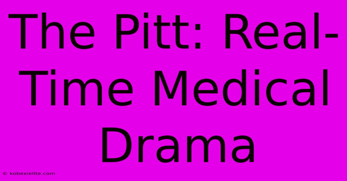 The Pitt: Real-Time Medical Drama