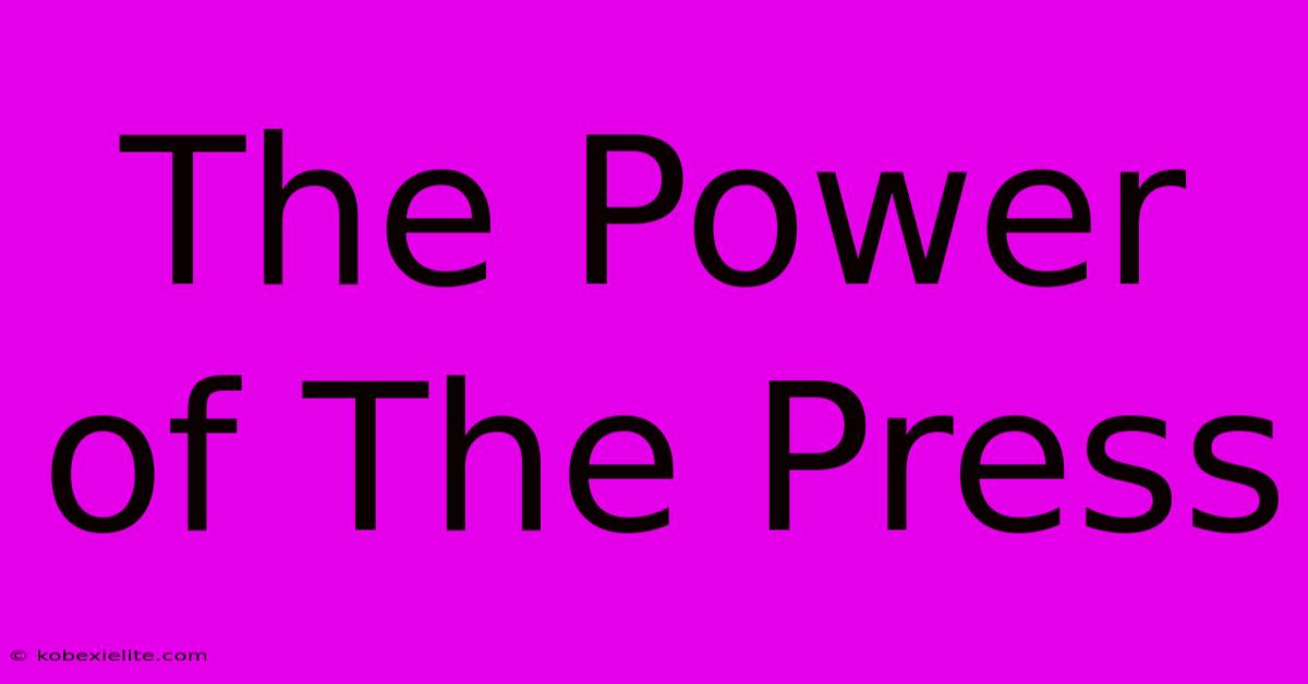 The Power Of The Press