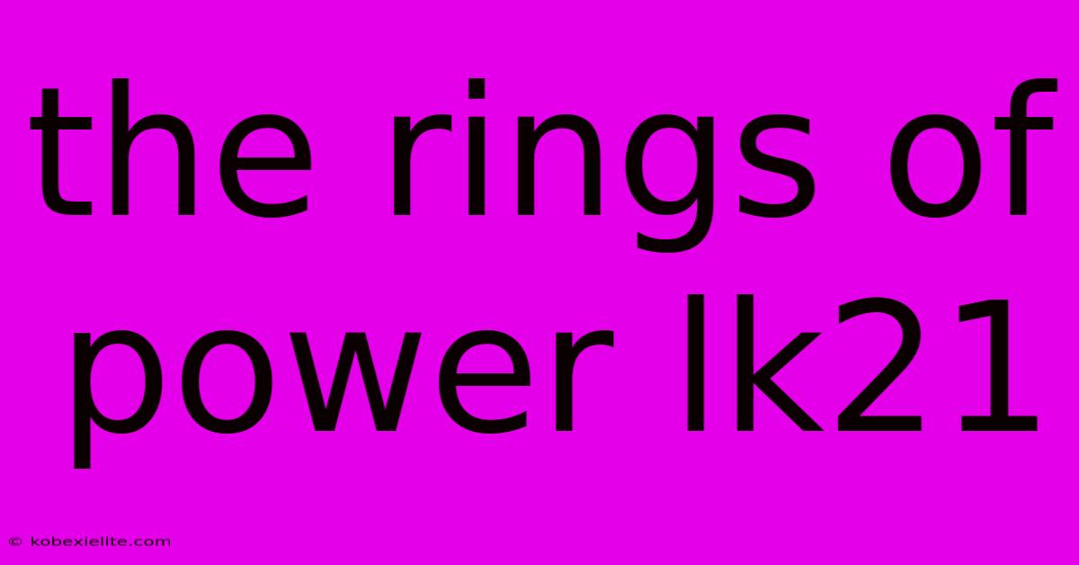 The Rings Of Power Lk21