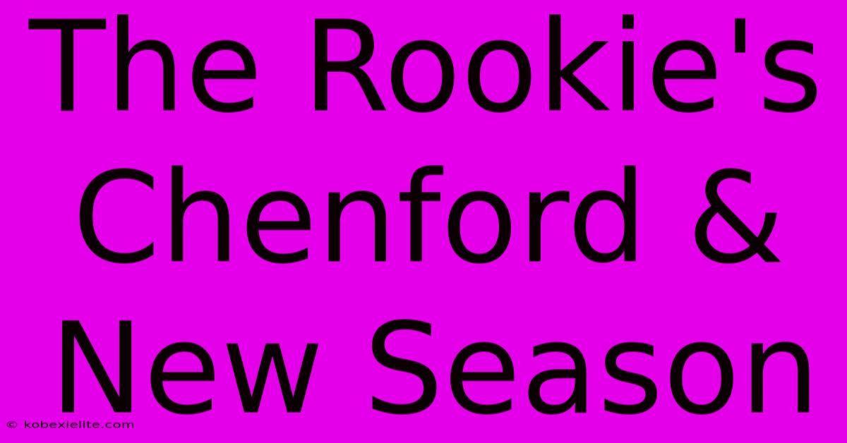 The Rookie's Chenford & New Season