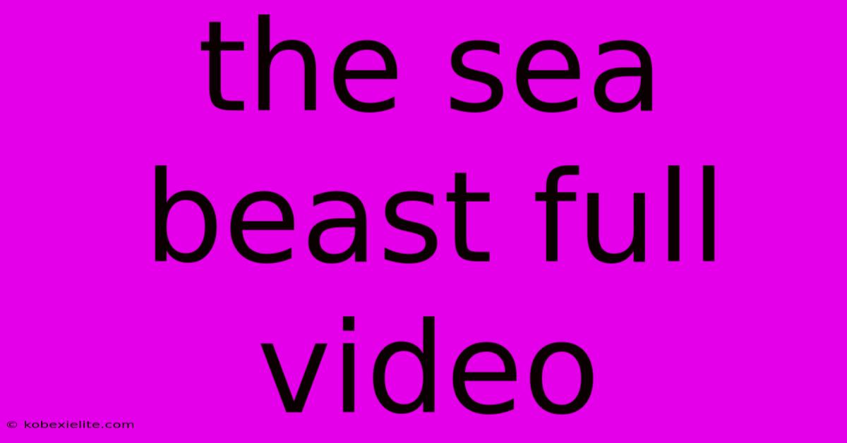 The Sea Beast Full Video