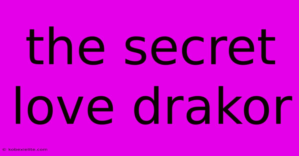 The Secret Love Drakor