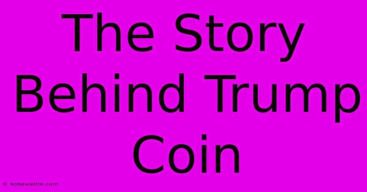 The Story Behind Trump Coin