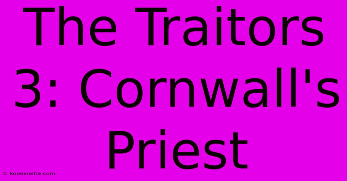 The Traitors 3: Cornwall's Priest