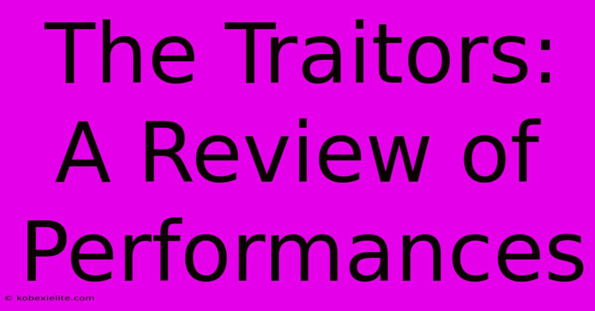 The Traitors: A Review Of Performances