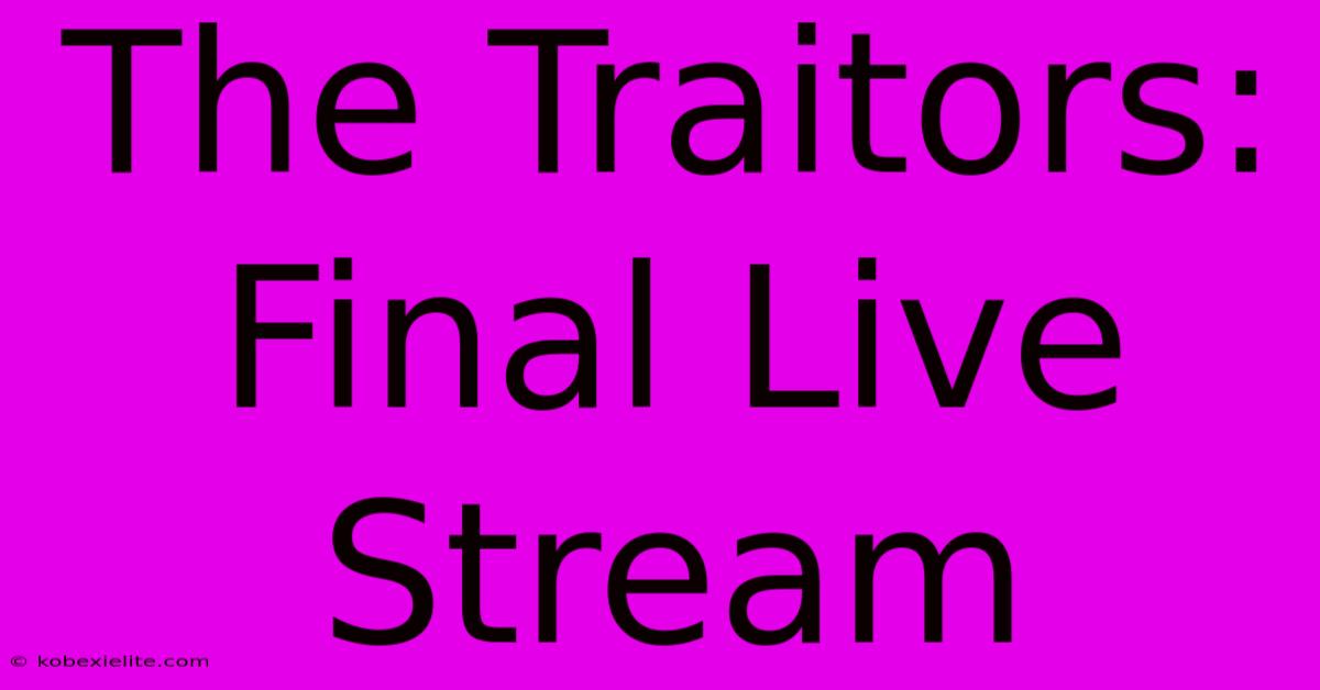 The Traitors: Final Live Stream