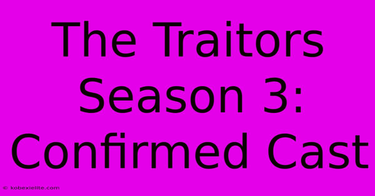 The Traitors Season 3: Confirmed Cast