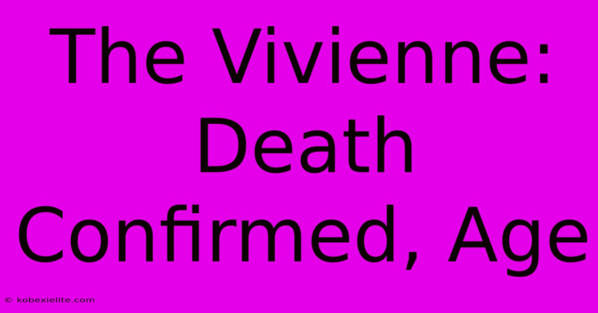 The Vivienne: Death Confirmed, Age