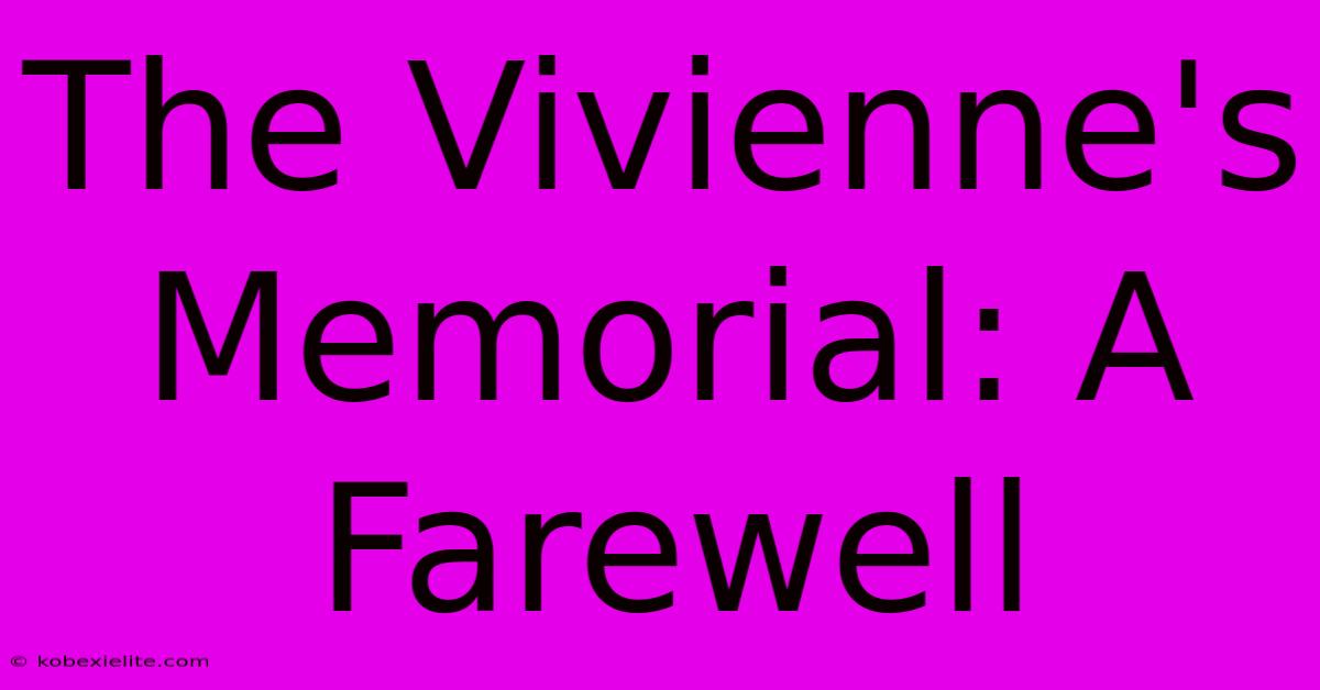 The Vivienne's Memorial: A Farewell