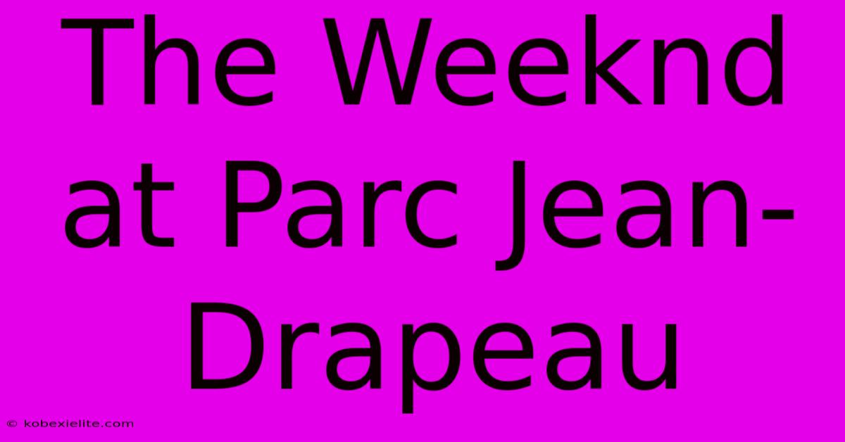 The Weeknd At Parc Jean-Drapeau