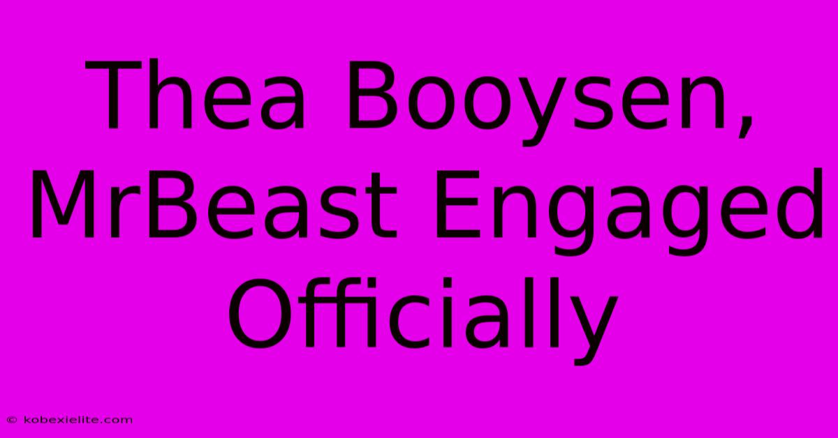 Thea Booysen, MrBeast Engaged Officially