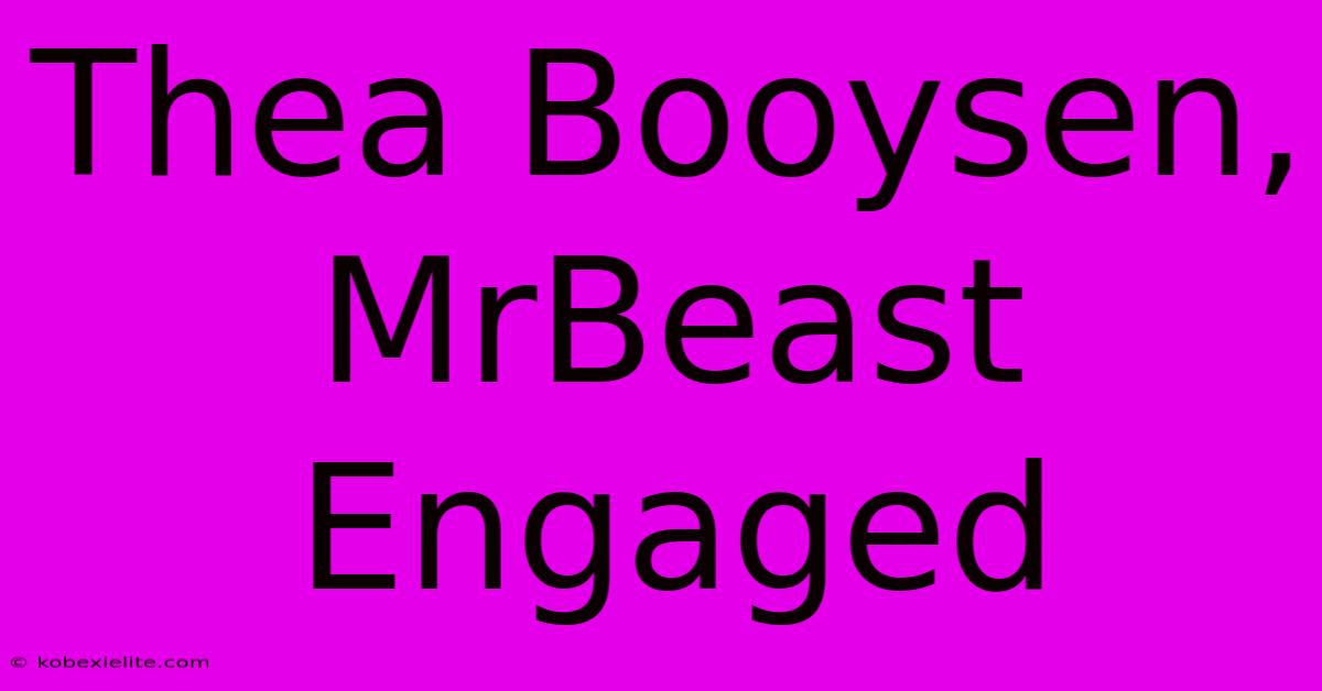 Thea Booysen, MrBeast Engaged