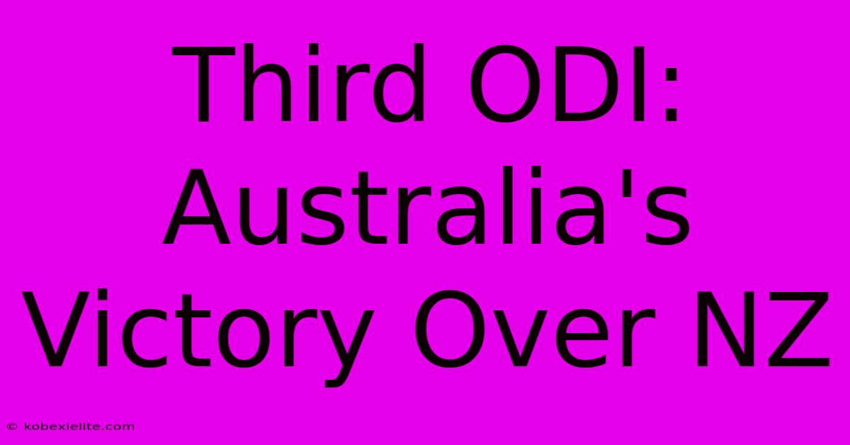 Third ODI: Australia's Victory Over NZ