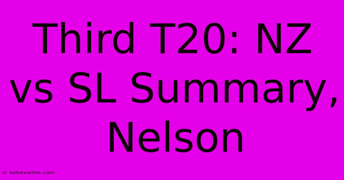 Third T20: NZ Vs SL Summary, Nelson