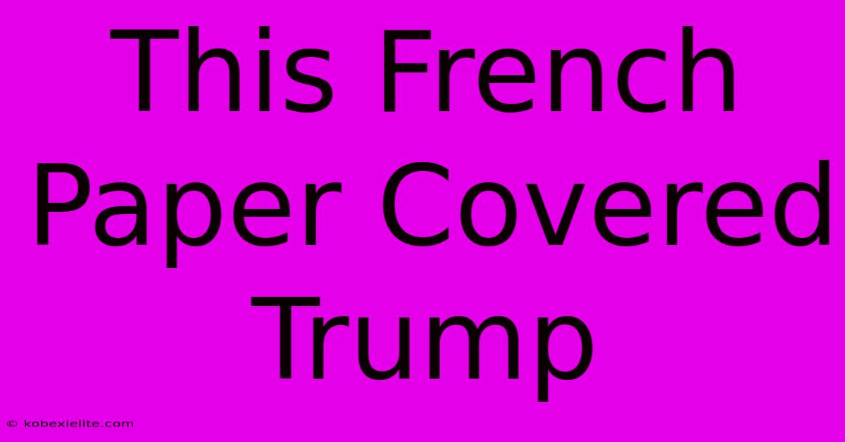 This French Paper Covered Trump