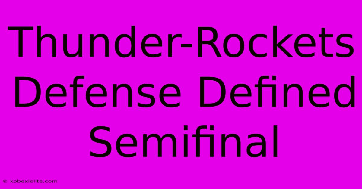 Thunder-Rockets Defense Defined Semifinal Thunder-Rockets Defense Defined Semifinal