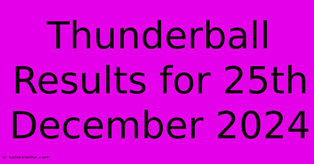 Thunderball Results For 25th December 2024