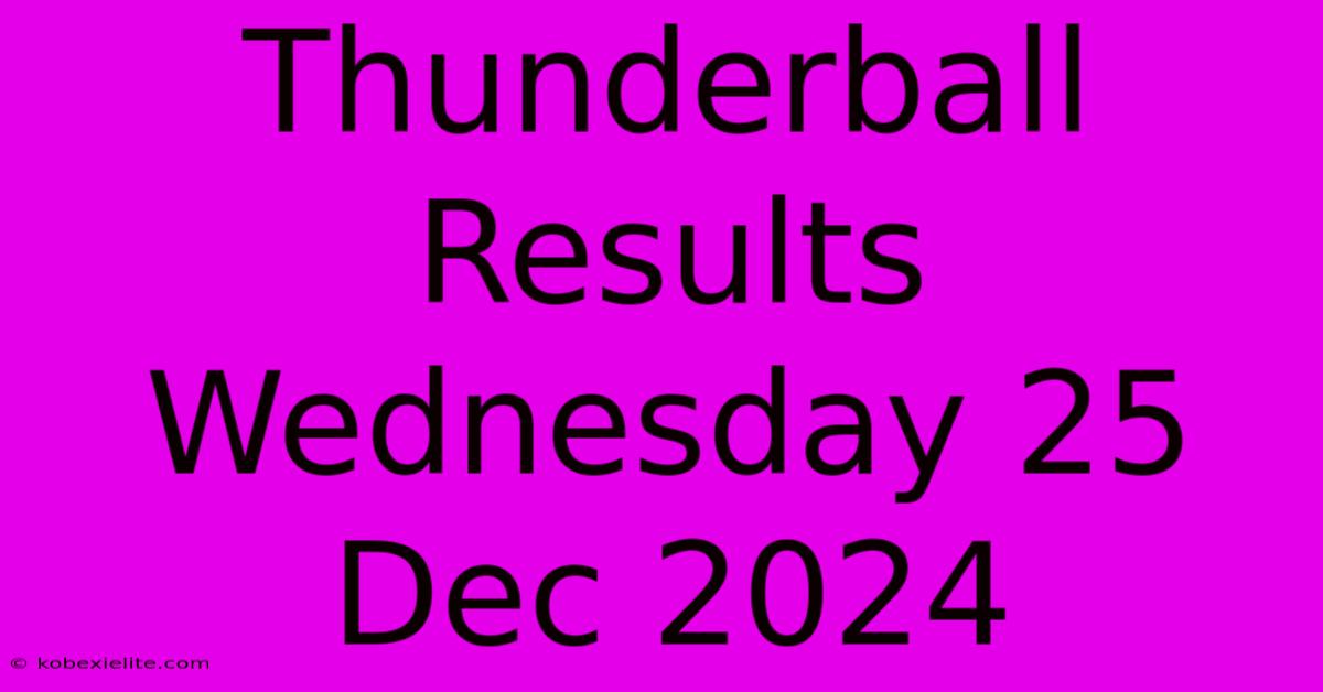 Thunderball Results Wednesday 25 Dec 2024