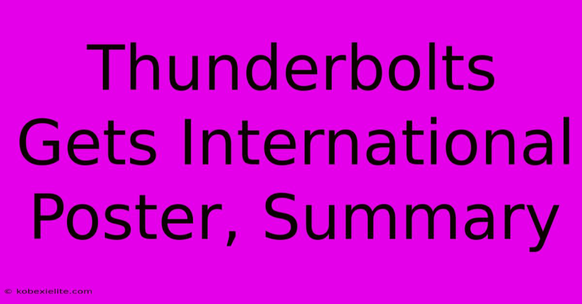 Thunderbolts Gets International Poster, Summary