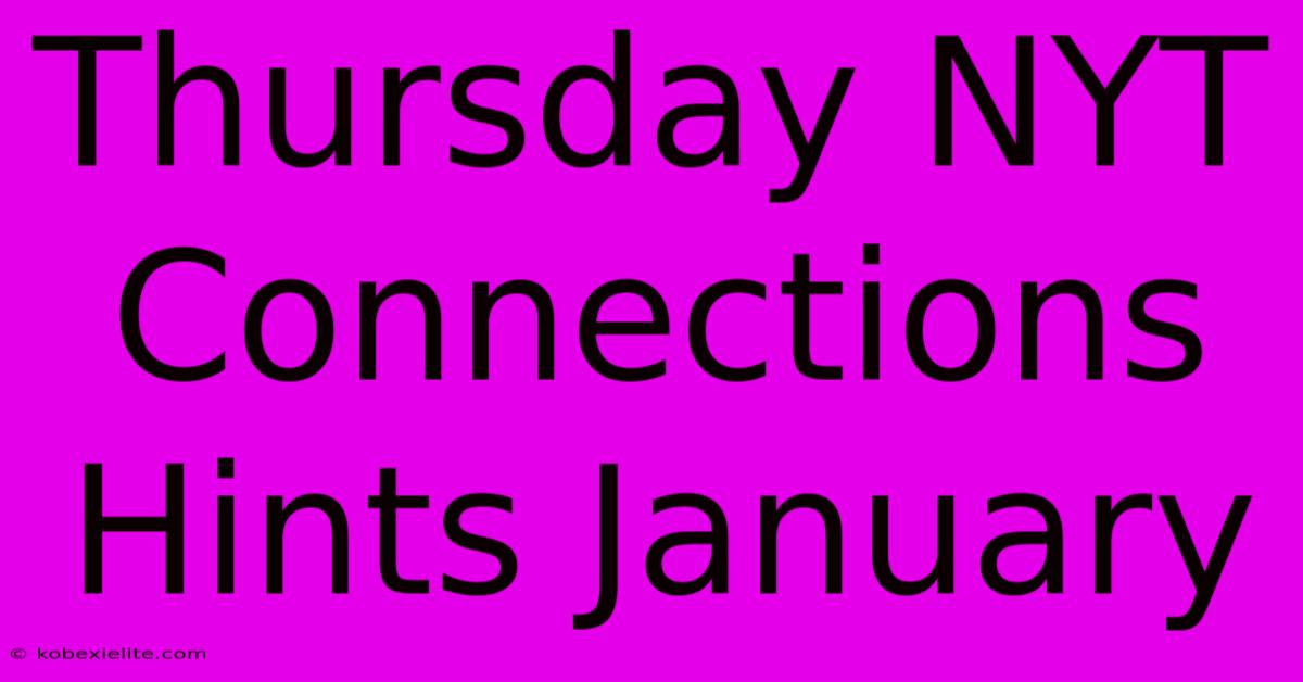 Thursday NYT Connections Hints January