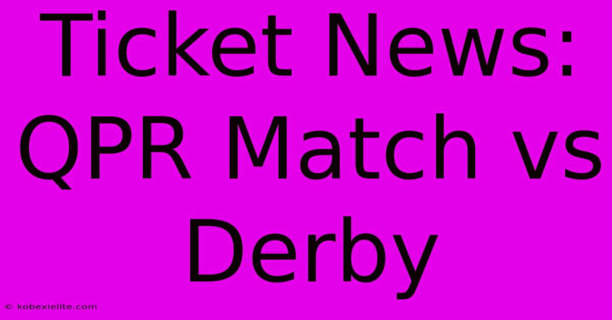 Ticket News: QPR Match Vs Derby