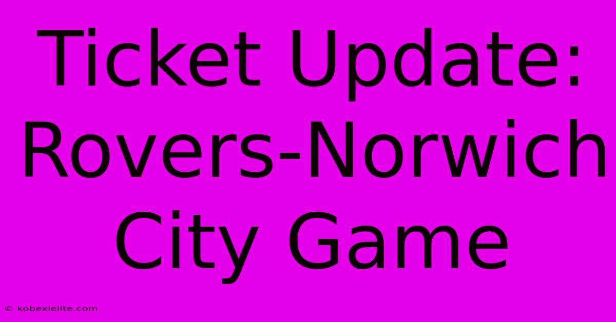 Ticket Update: Rovers-Norwich City Game