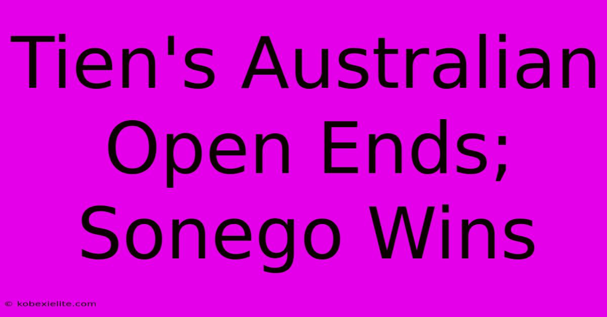 Tien's Australian Open Ends; Sonego Wins