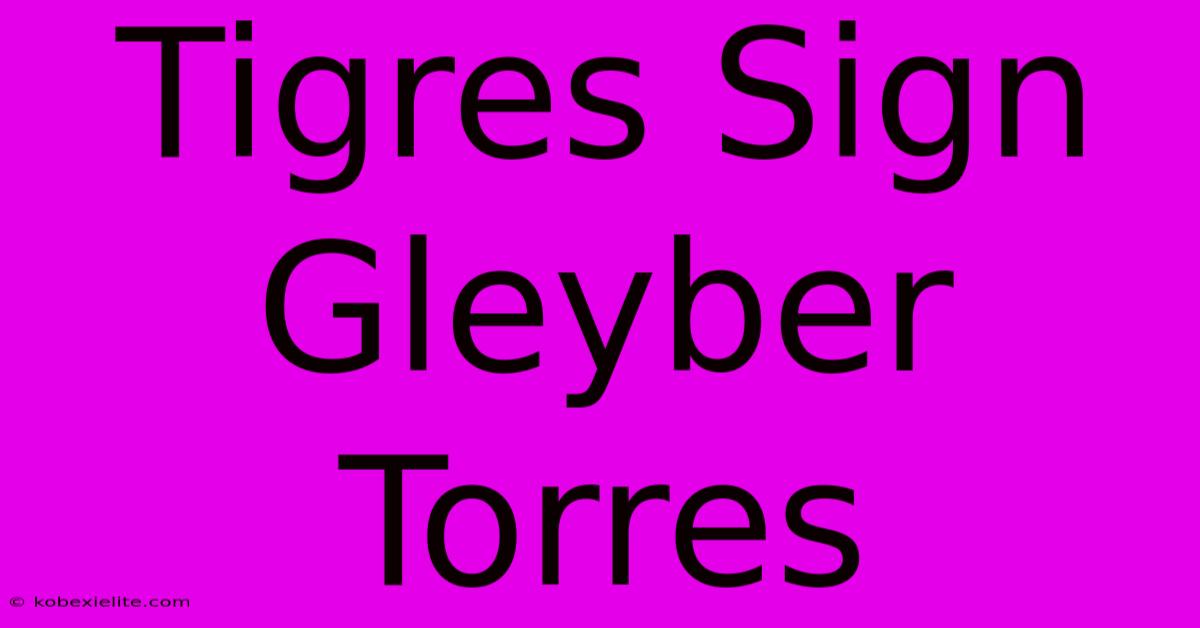 Tigres Sign Gleyber Torres