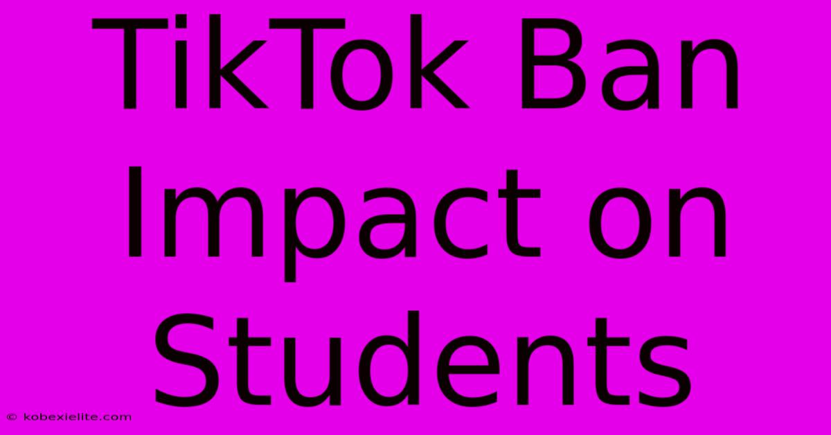 TikTok Ban Impact On Students