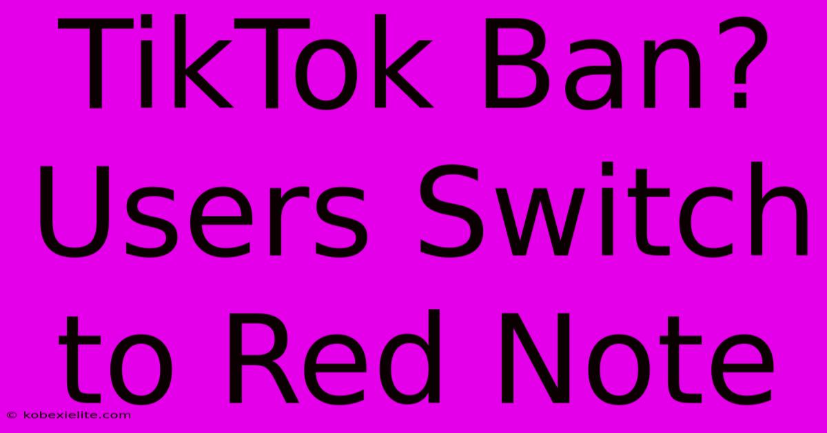 TikTok Ban? Users Switch To Red Note