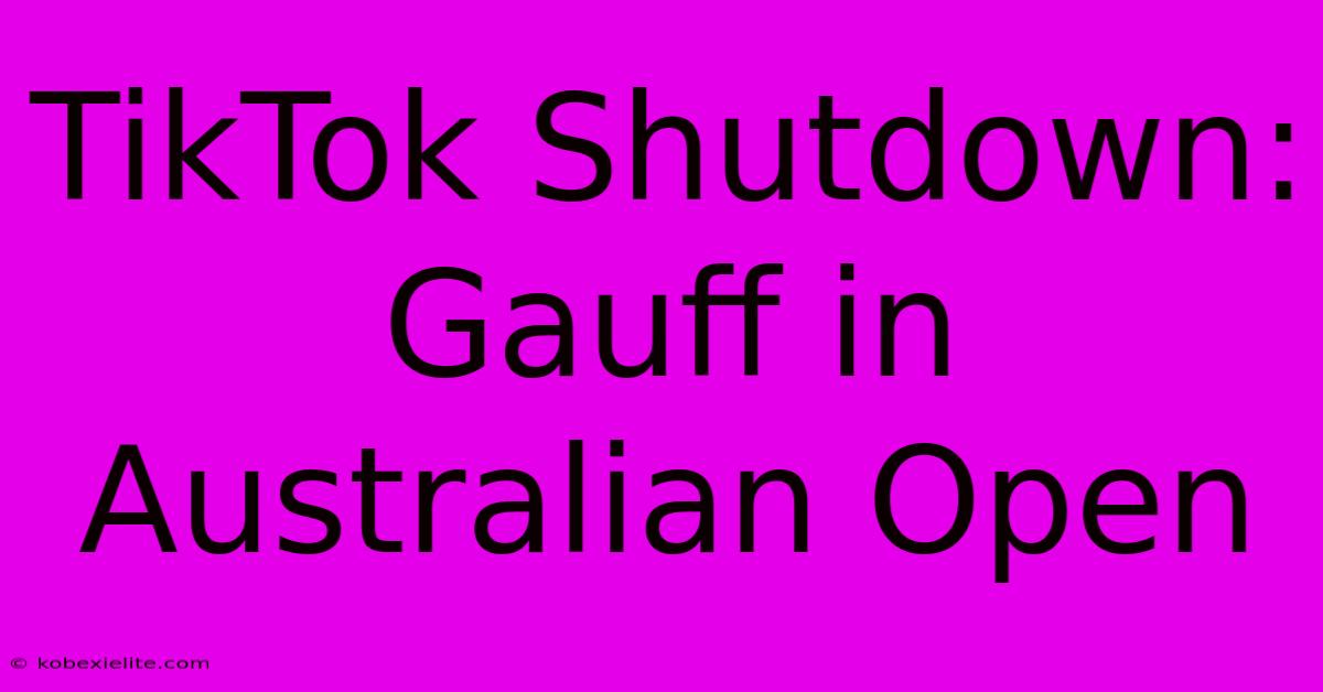 TikTok Shutdown: Gauff In Australian Open