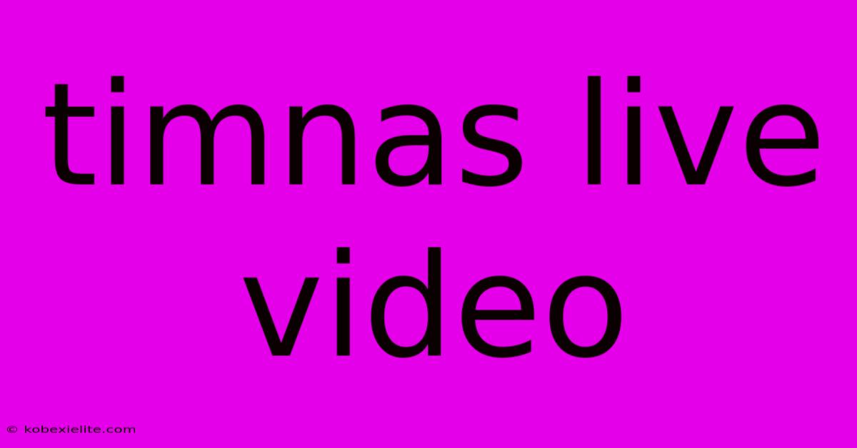 Timnas Live Video