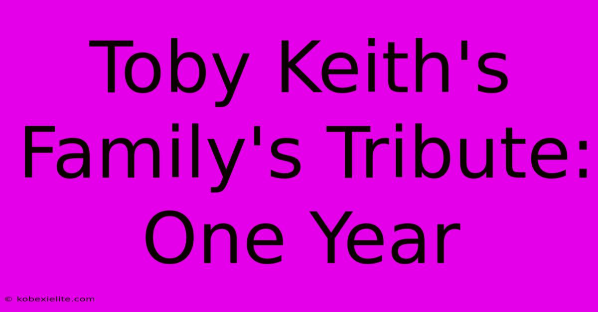 Toby Keith's Family's Tribute: One Year