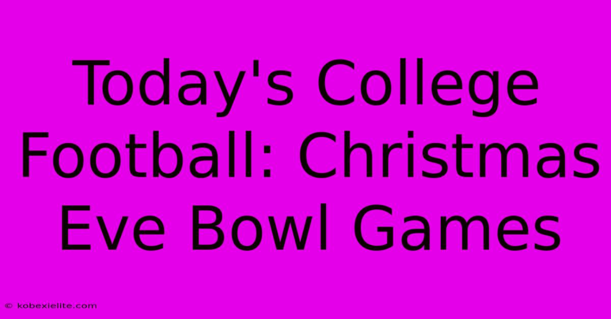 Today's College Football: Christmas Eve Bowl Games