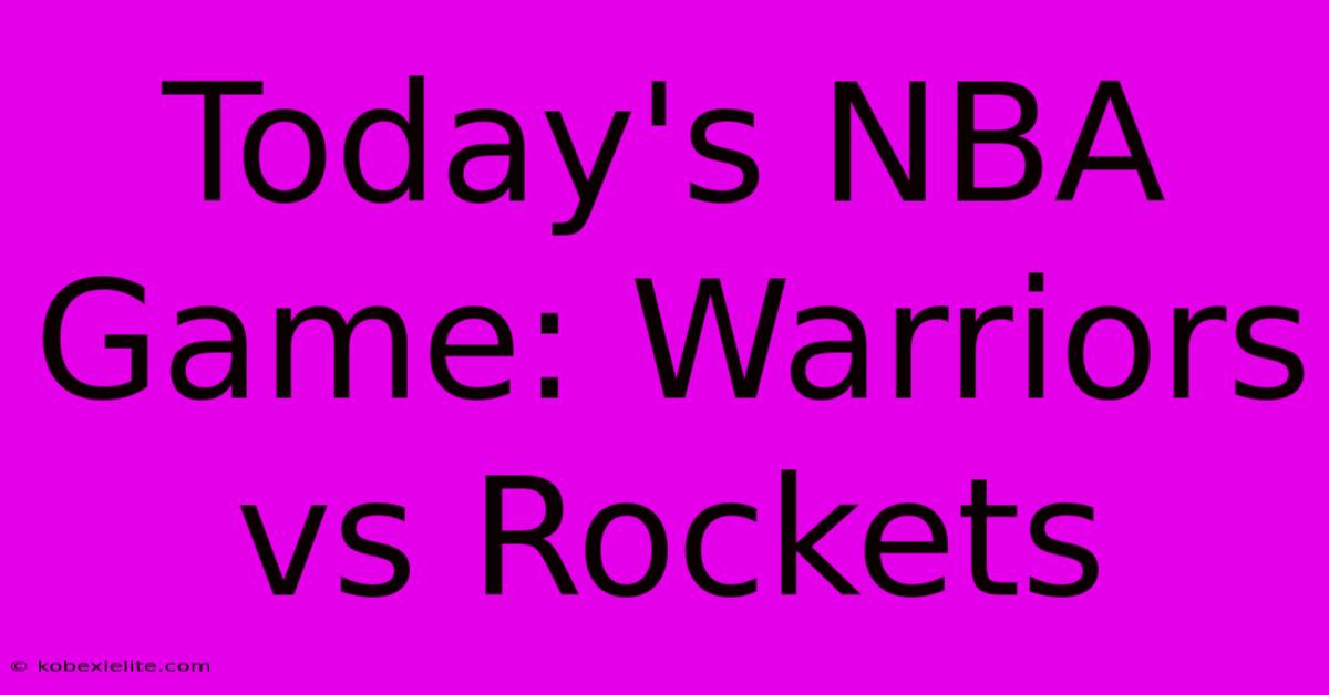 Today's NBA Game: Warriors Vs Rockets