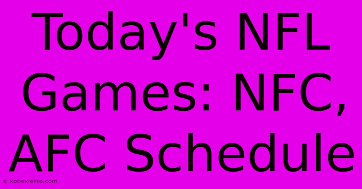 Today's NFL Games: NFC, AFC Schedule