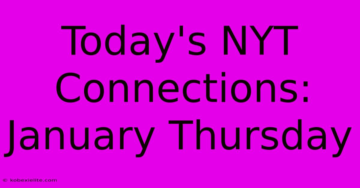 Today's NYT Connections: January Thursday