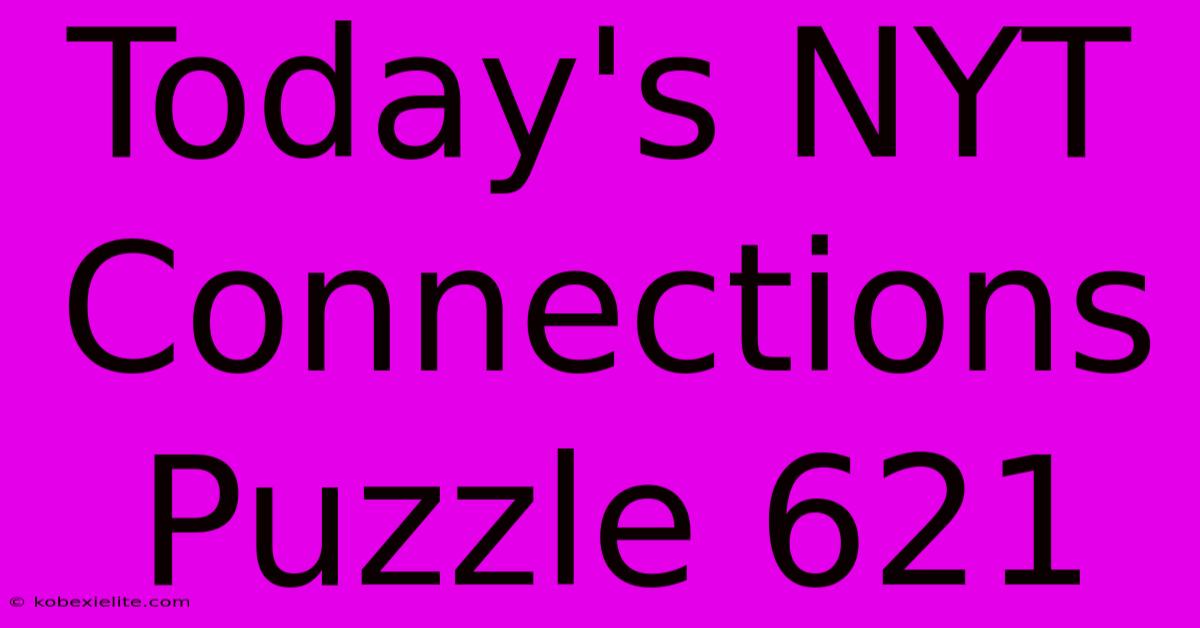 Today's NYT Connections Puzzle 621