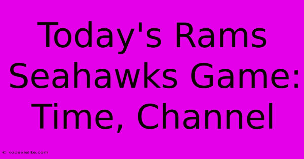 Today's Rams Seahawks Game: Time, Channel