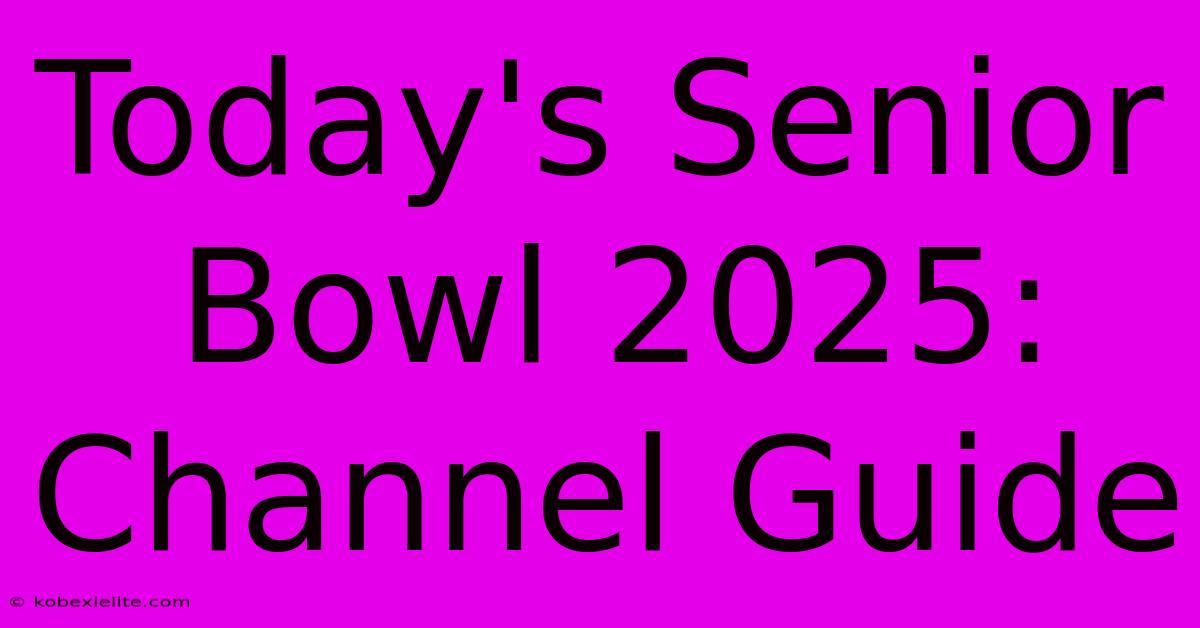 Today's Senior Bowl 2025: Channel Guide