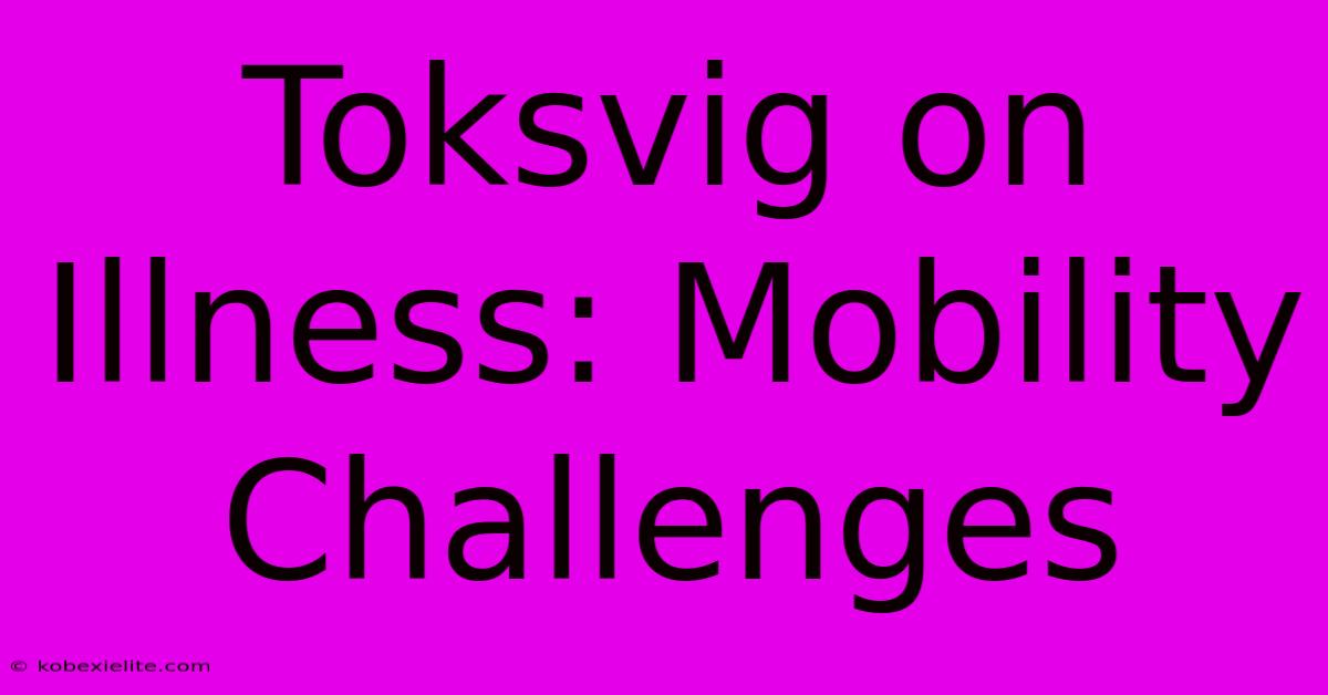 Toksvig On Illness: Mobility Challenges